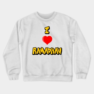 i love ramadan Crewneck Sweatshirt